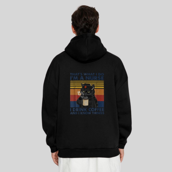 Cat Funny Hat S What I Do I M A Nurse I Drink Coffee Hoodie - Image 4