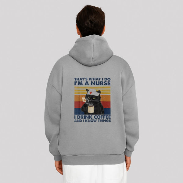 Cat Funny Hat S What I Do I M A Nurse I Drink Coffee Hoodie - Image 6